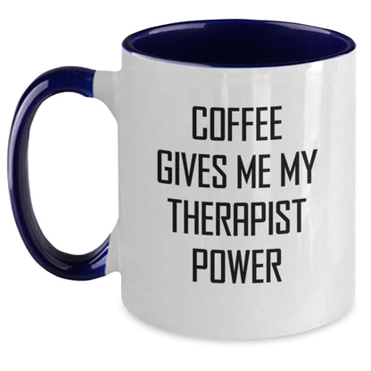 Therapist Humor Gifts from Friends, Funny Two Tone Coffee Mug, Coffee Gives Me My Therapist Power, Birthday Unique Gifts for Therapist - Victory Thru Vision