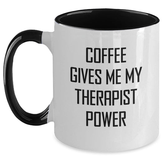 Therapist Humor Gifts from Friends, Funny Two Tone Coffee Mug, Coffee Gives Me My Therapist Power, Birthday Unique Gifts for Therapist - Victory Thru Vision