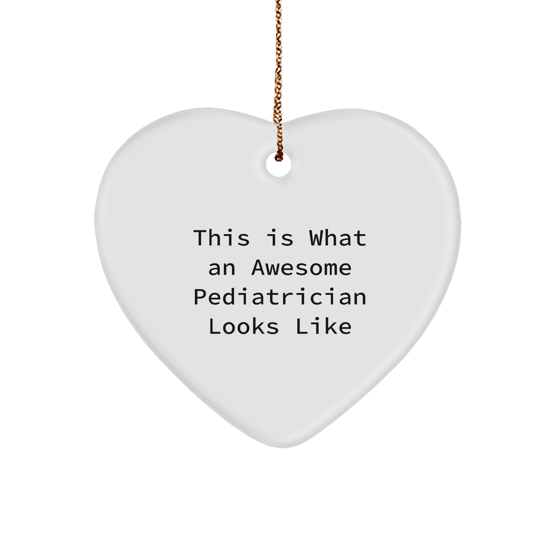 This Is What An Awesome Pediatrician Looks Like, Heartwarming Gift for Pediatrician, Christmas Unique Gifts from Family to Friends - Victory Thru Vision 