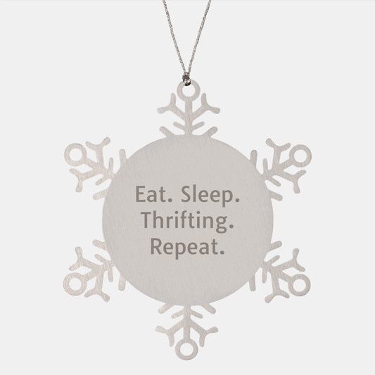 Thrifting Enthusiasts' Delight - Snowflake Ornament Gifts from Friends for Thrifting Lovers, Eat. Sleep. Thrifting. Repeat., Unique Christmas Unique Gifts - Victory Thru Vision 