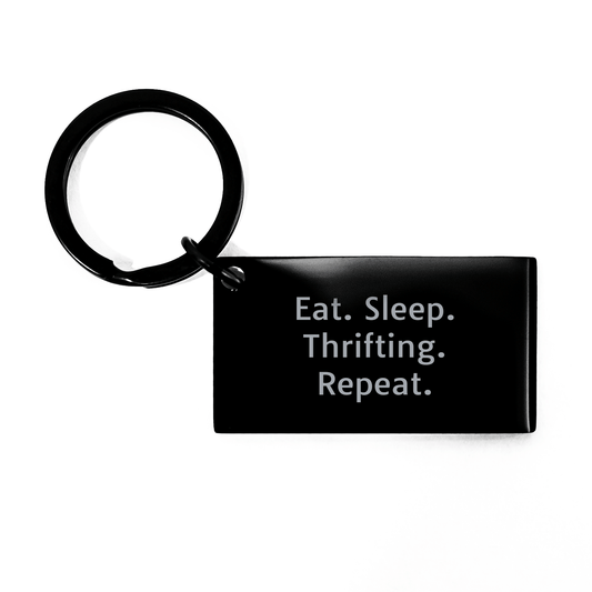 Thrifting Enthusiasts' Gifts from Friends for Graduation, Eat. Sleep. Thrifting. Repeat. Keychain, Funny Quote, Black Stainless Steel - Victory Thru Vision 