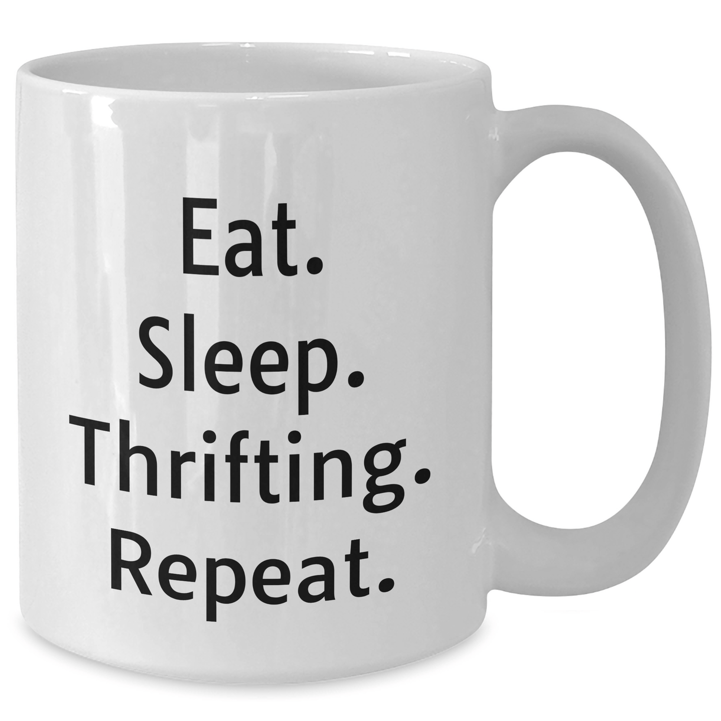 Thrifting Enthusiasts Gifts from Friends for Graduation Unique White Coffee Mugs - Eat. Sleep. Thrifting. Repeat., Funny, Cute, and Inspirational Quote - Victory Thru Vision 