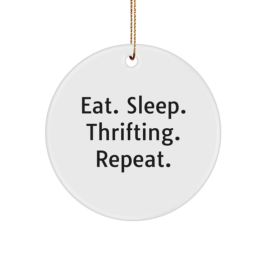 Thrifting Fun Circle Ornament, Eat. Sleep. Thrifting. Repeat., Gifts for Thrifting Enthusiasts, From Friends, to Family, and More, This Christmas - Victory Thru Vision 
