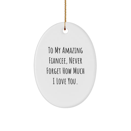 To My Amazing Fiancee, Gifts from Men to Fiancee for Christmas, Oval Ornament with Inspirational Quote - Victory Thru Vision