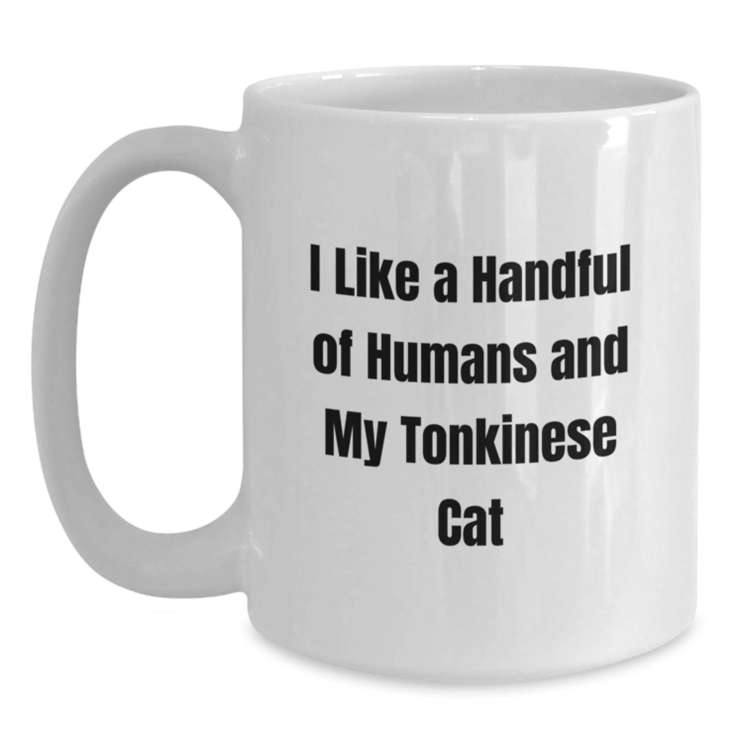 Tonkinese Cat Lover Funny Quote Gifts from Friends, Gifts for Men or Women, Unique White Coffee Mug for Graduation - Victory Thru Vision