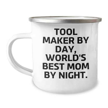 Tool Maker Gifts, Funny Quote, Camping Mug for Father's Day, Gifts from Men, Tool Maker By Day, World's Best Mom By Night. - Victory Thru Vision 