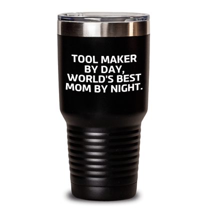 Tool Maker Gifts, Funny Quote Tumbler, Father's Day Unique Gifts from Men to Tool Maker, Tool Maker By Day, World's Best Mom By Night. - Victory Thru Vision 