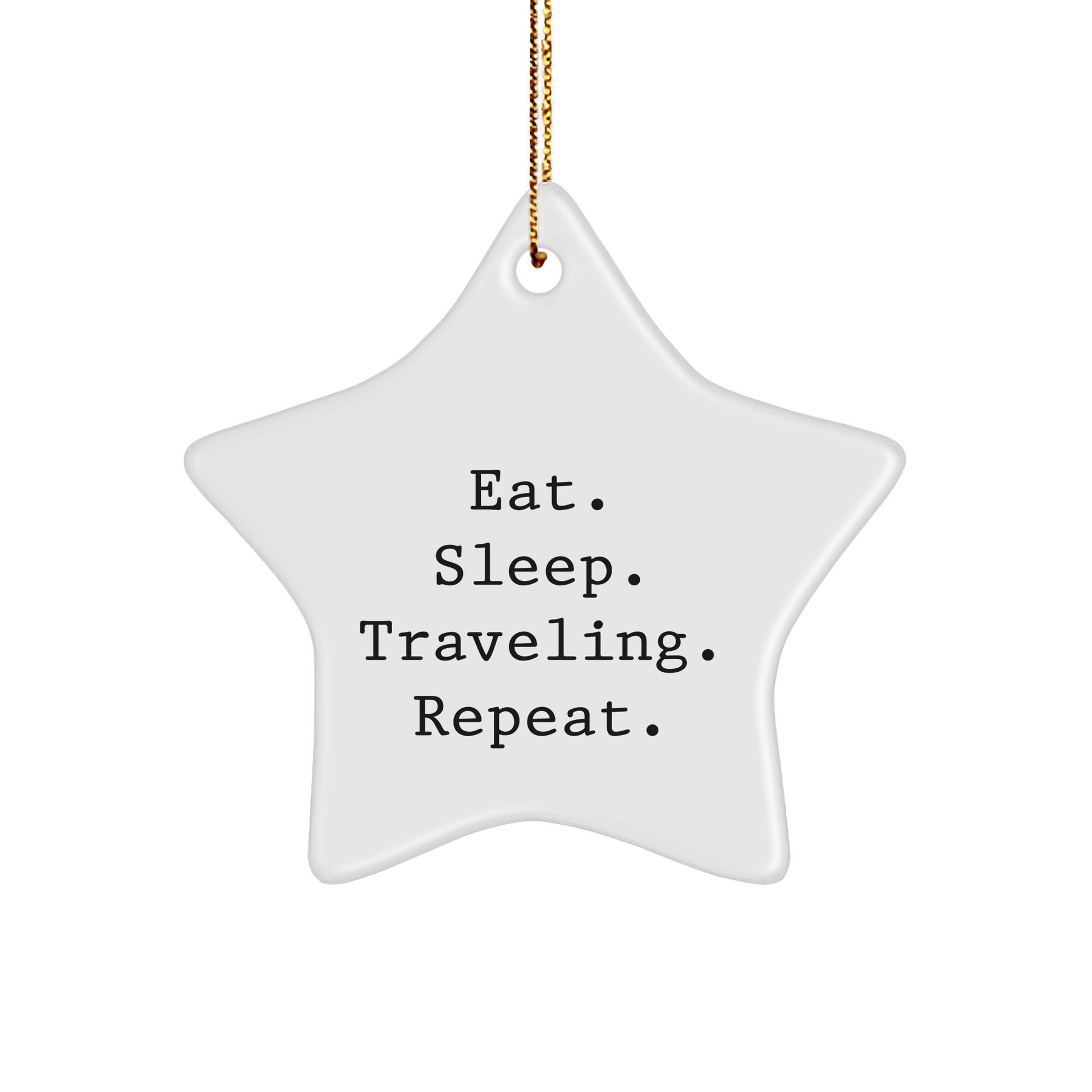 Traveling Enthusiasts Gifts, Eat. Sleep. Traveling. Repeat., 3.25'' White Star Ornament for Friends, Family, or Coworkers, Christmas Unique Presents - Victory Thru Vision