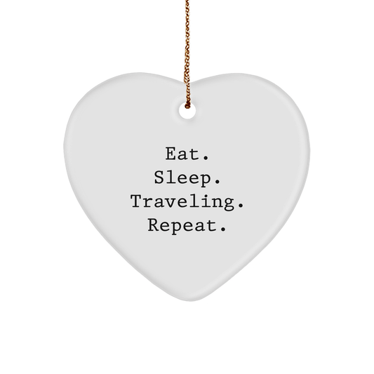 Traveling Heart Ornament, Eat. Sleep. Traveling. Repeat. Gifts from Friends for Traveling Enthusiasts, Christmas Unique Gifts - Victory Thru Vision