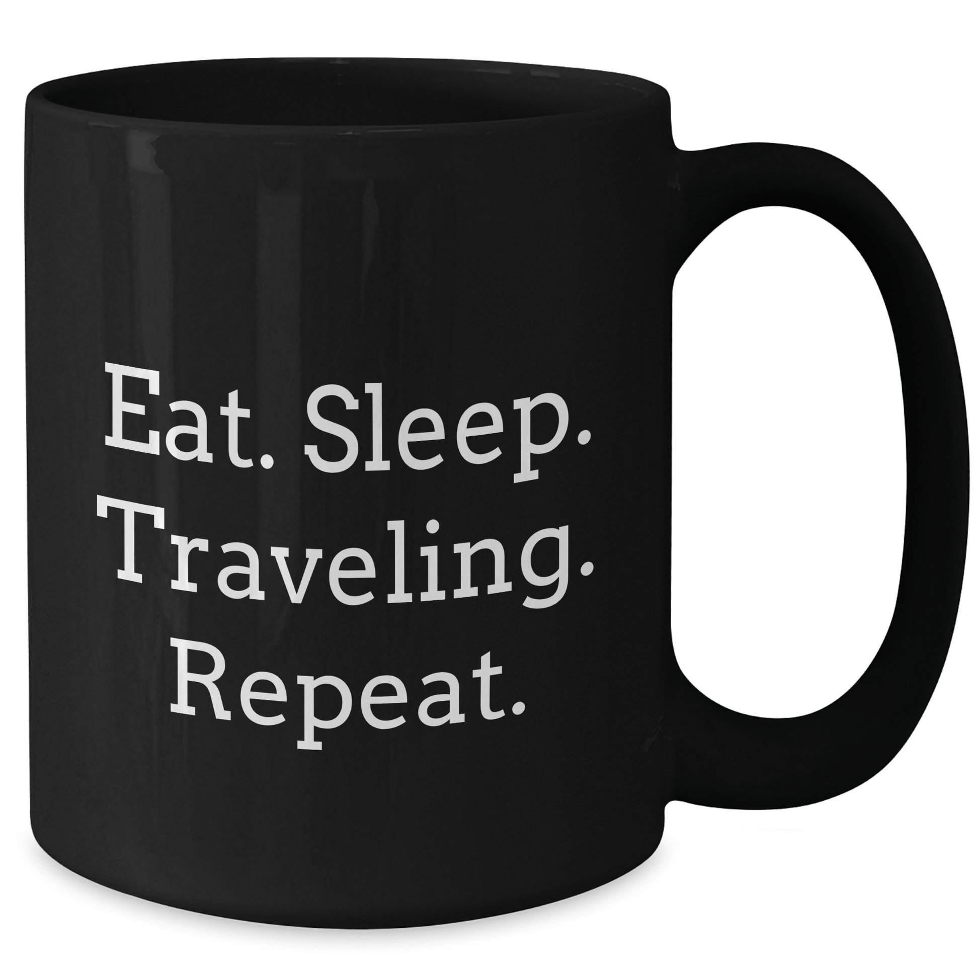 Traveling Inspiration Gifts from Friends for Men, Funny Eat. Sleep. Traveling. Repeat. Black Coffee Mug - Victory Thru Vision 