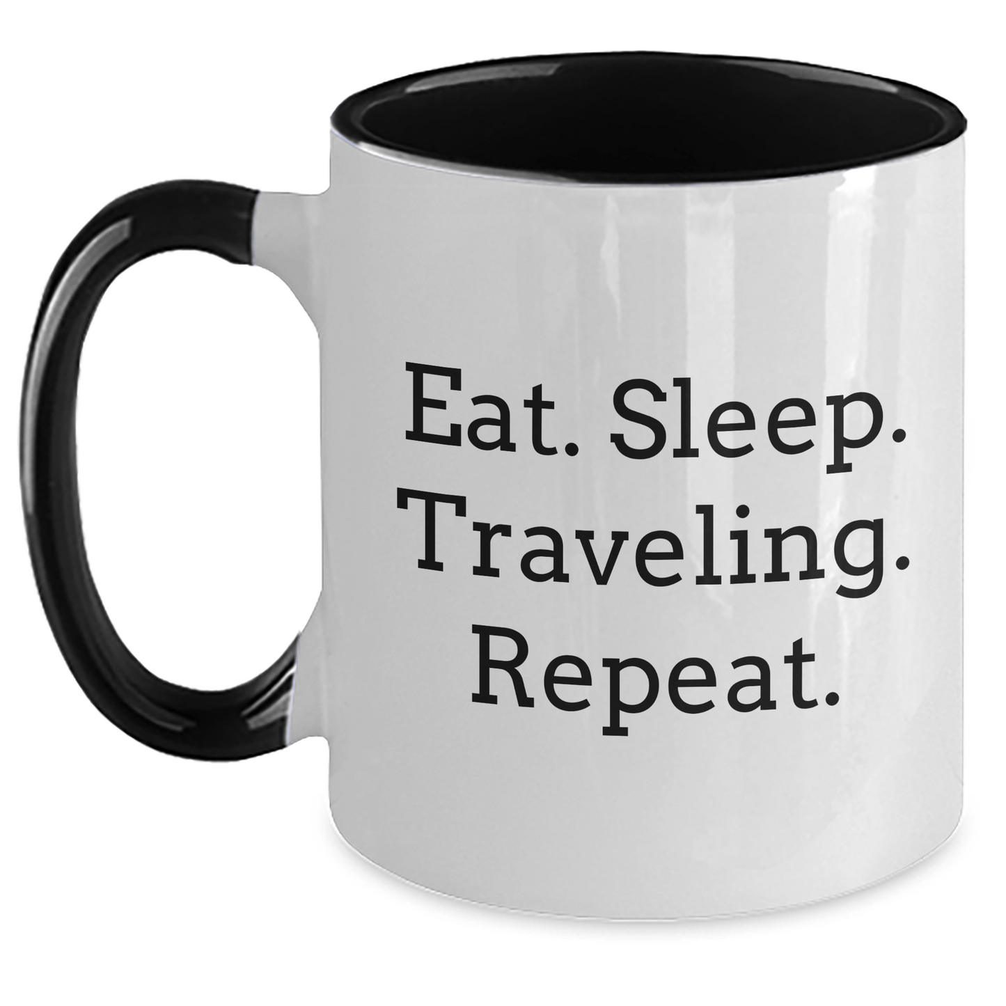 Traveling Two Tone Coffee Mug, Funny Gifts for Friends, Coworkers, or Family, Eat. Sleep. Traveling. Repeat., 11oz Ceramic Microwave and Dishwasher Safe - Victory Thru Vision 