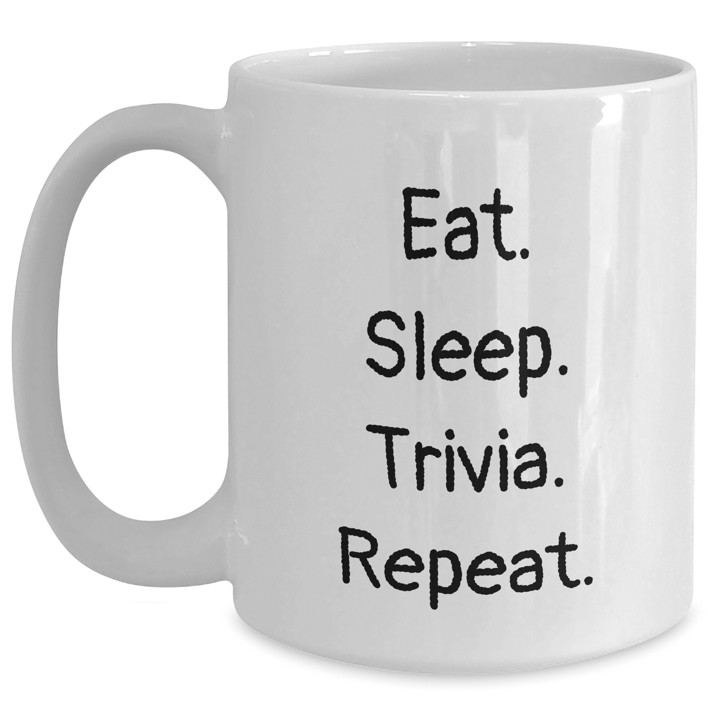 Trivia Enthusiast Gifts from Family - Eat. Sleep. Trivia. Repeat. Funny White Coffee Mug for Men or Women - Victory Thru Vision 