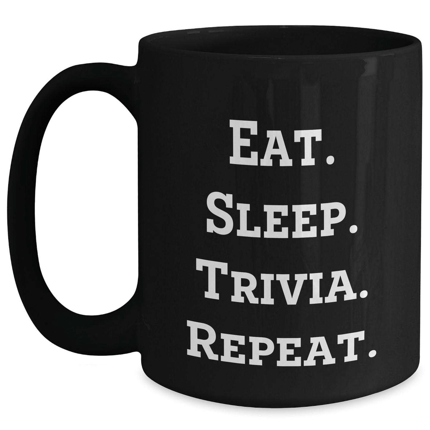 Trivia Fun Gifts from Friends for Graduation - Eat. Sleep. Trivia. Repeat. Black Coffee Mug - Victory Thru Vision