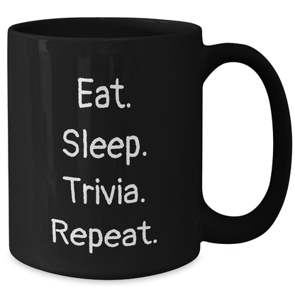 Trivia Gifts for Men from Friends - Eat. Sleep. Trivia. Repeat. Black Coffee Mug, 11oz or 15oz, Microwave and Dishwasher Safe - Victory Thru Vision
