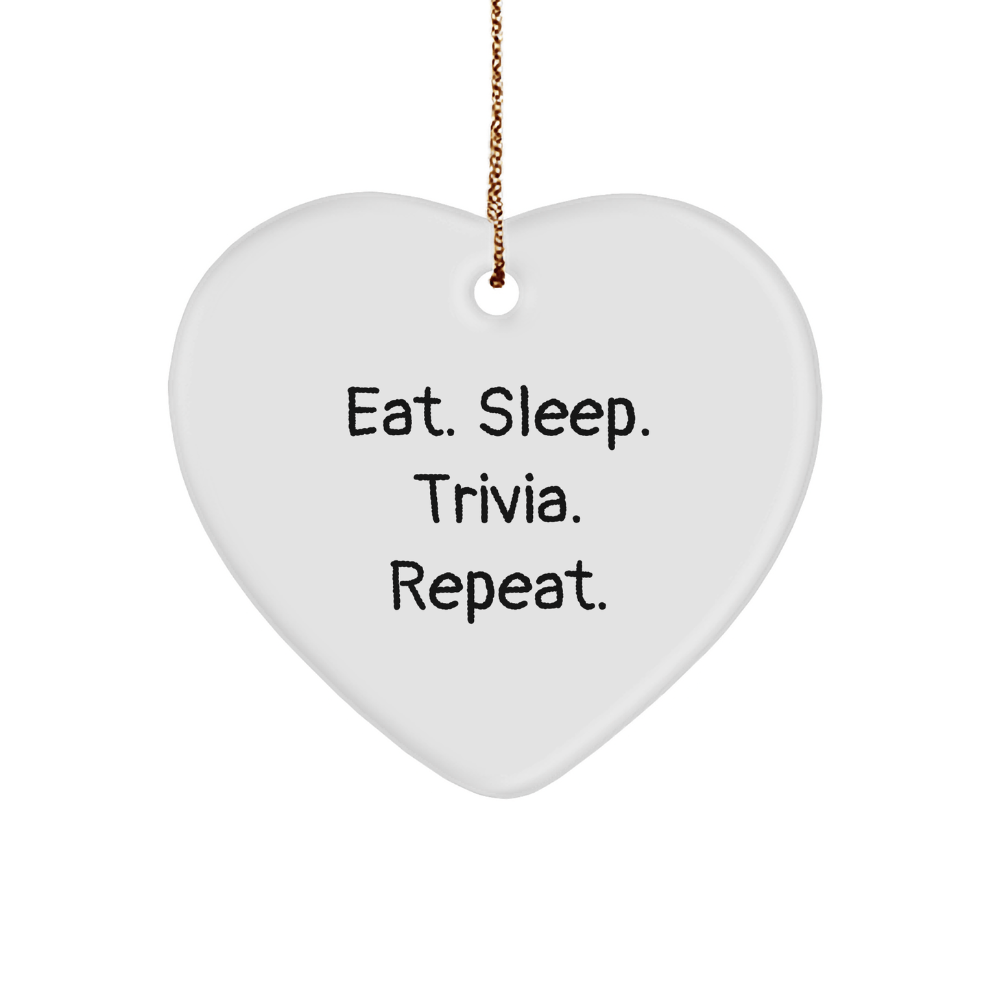 Trivia Lovers' Delight, Eat. Sleep. Trivia. Repeat. Heart Ornament for Friends, Family, Coworkers, Gifts from Men, Women, or Anyone - Victory Thru Vision