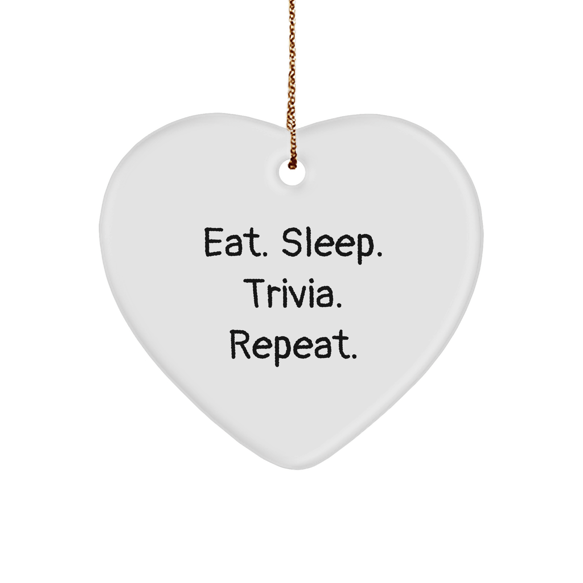 Trivia Lovers' Delight, Eat. Sleep. Trivia. Repeat. Heart Ornament for Friends, Family, Coworkers, Gifts from Men, Women, or Anyone - Victory Thru Vision