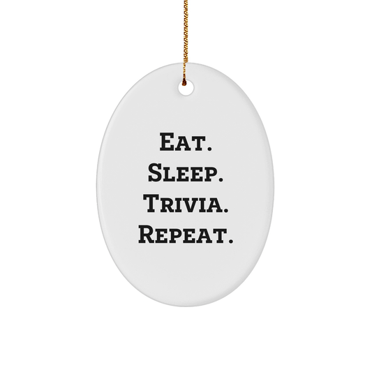 Trivia Lovers' Delight, Oval Ornament Gifts from Friends and Family for Christmas, Eat. Sleep. Trivia. Repeat. - Victory Thru Vision 