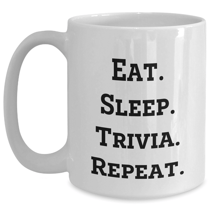 Trivia Lovers Gifts from Friends, White Coffee Mug for Trivia Enthusiasts, Eat. Sleep. Trivia. Repeat. Fun Graduation Unique Gifts - Victory Thru Vision 