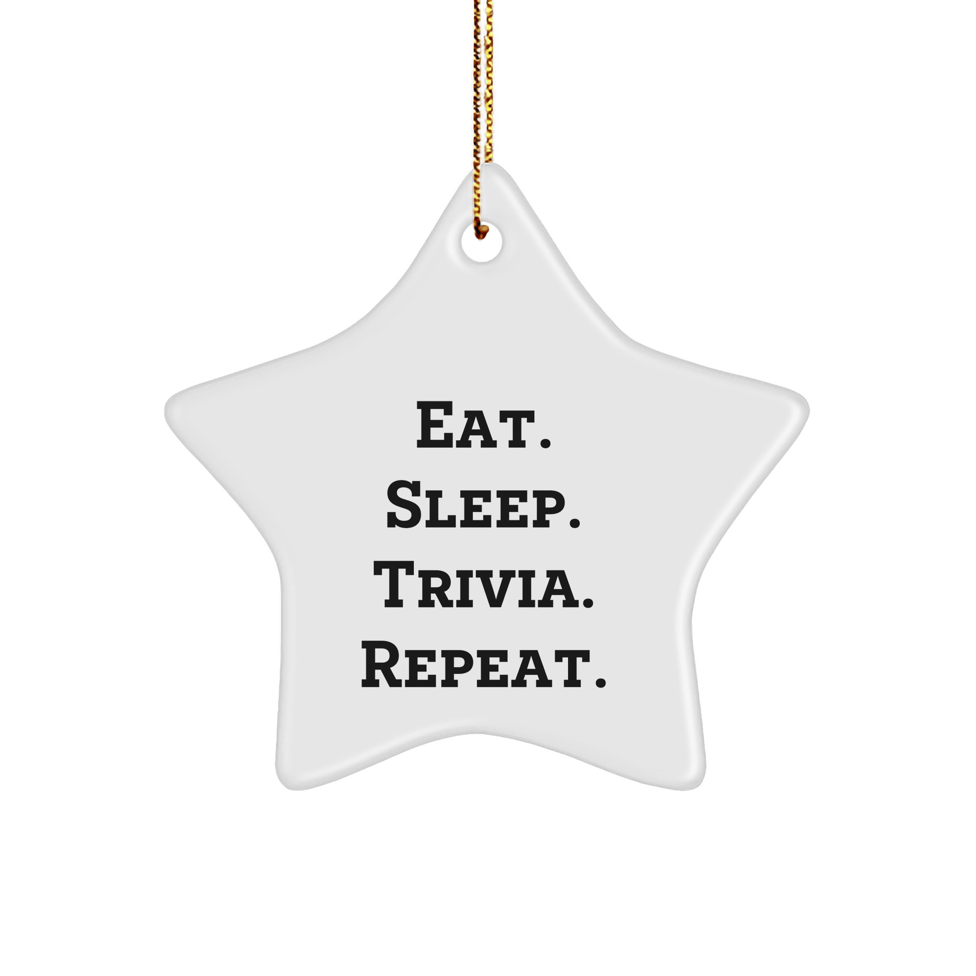 Trivia Star Ornament, Eat. Sleep. Trivia. Repeat. Funny Christmas Unique Gifts from Friends for Trivia Enthusiasts - Victory Thru Vision 