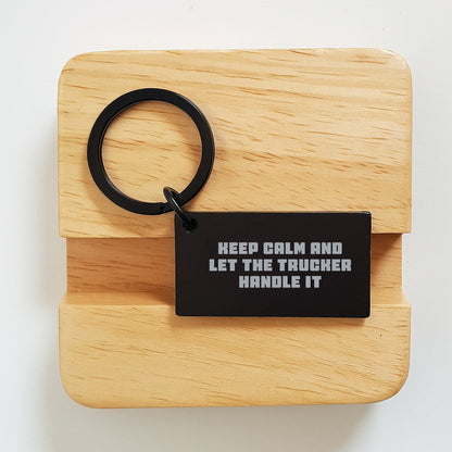 Trucker Gifts for Him, Funny Keychain with Quote 'Keep Calm And Let The Trucker Handle It', Stainless Steel, Black, Gifts from Men to Family, Friends, Coworkers - Victory Thru Vision