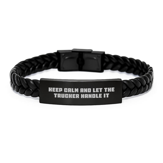Trucker Humor Gifts from Friends, Unique Interlaced Leather Bracelet for Trucker, Keep Calm And Let The Trucker Handle It, Graduation Unique Gifts - Victory Thru Vision