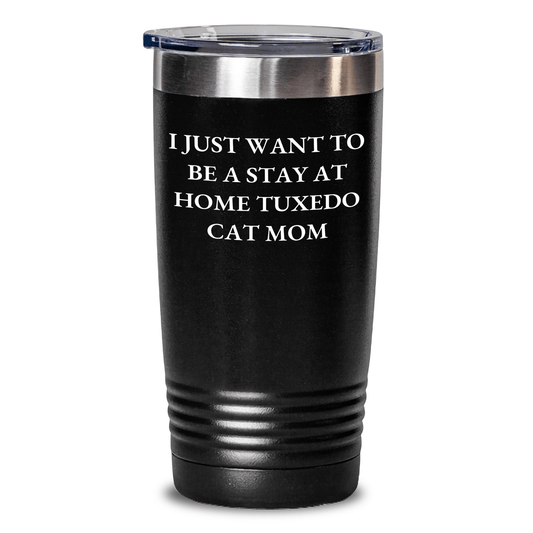 Tuxedo Cat Gifts, Funny Quote Tumbler, Gifts from Family - Stay at Home Tuxedo Cat Mom, 20oz or 30oz Stainless Steel Tumbler for Men, Father's Day Unique Gifts, Tuxedo Cat Mom Tumbler - Victory Thru Vision
