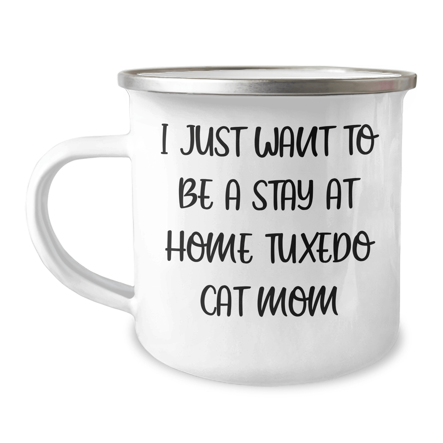 Tuxedo Cat Mom's Funny Camping Mug Gifts from Family for Father's Day - I Just Want To Be A Stay At Home Tuxedo Cat Mom, Unique Gifts for Men, Women, Friends - Victory Thru Vision 