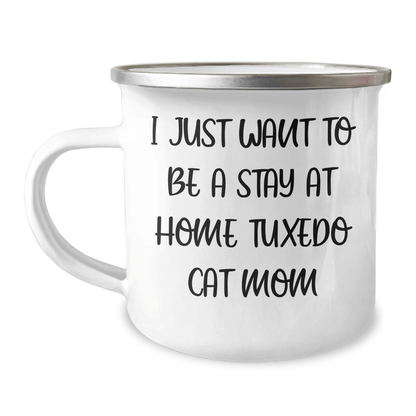 Tuxedo Cat Mom's Funny Camping Mug Gifts from Family for Father's Day - I Just Want To Be A Stay At Home Tuxedo Cat Mom, Unique Gifts for Men, Women, Friends - Victory Thru Vision 