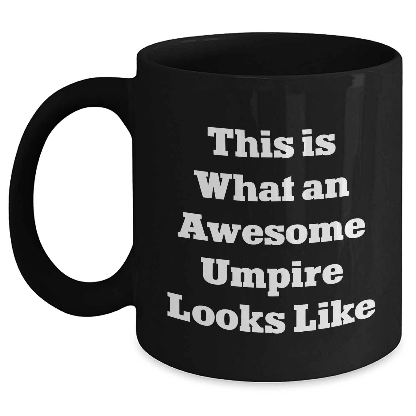 Umpire Gifts from Men - Funny Quote Black Coffee Mug for Umpire Lovers on Father's Day, Unique Gifts for Umpire Enthusiasts, Inspirational Mugs for Dad, Funny Sayings on Black Coffee Mug - Victory Thru Vision 