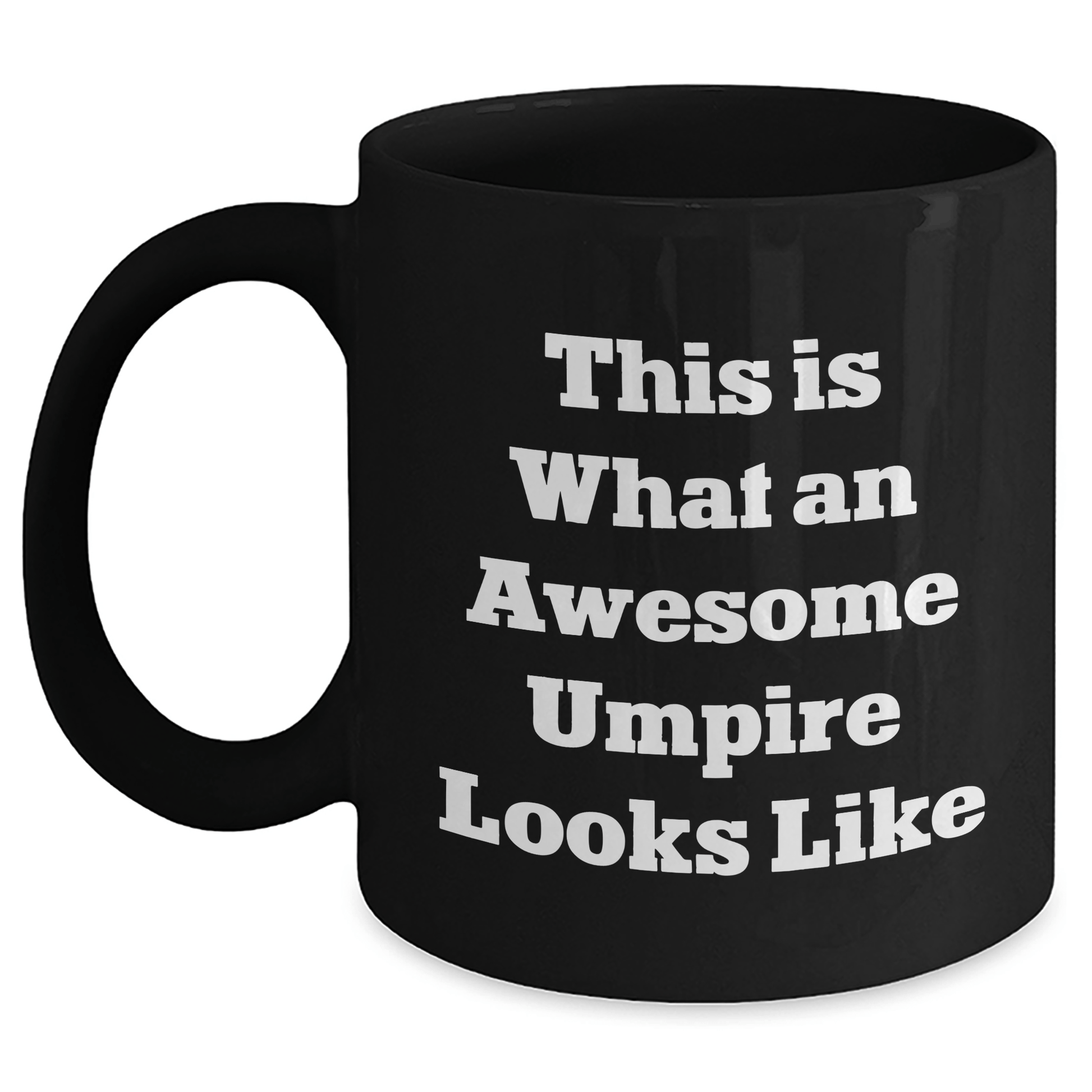 Umpire Gifts from Men - Funny Quote Black Coffee Mug for Umpire Lovers on Father's Day, Unique Gifts for Umpire Enthusiasts, Inspirational Mugs for Dad, Funny Sayings on Black Coffee Mug - Victory Thru Vision 