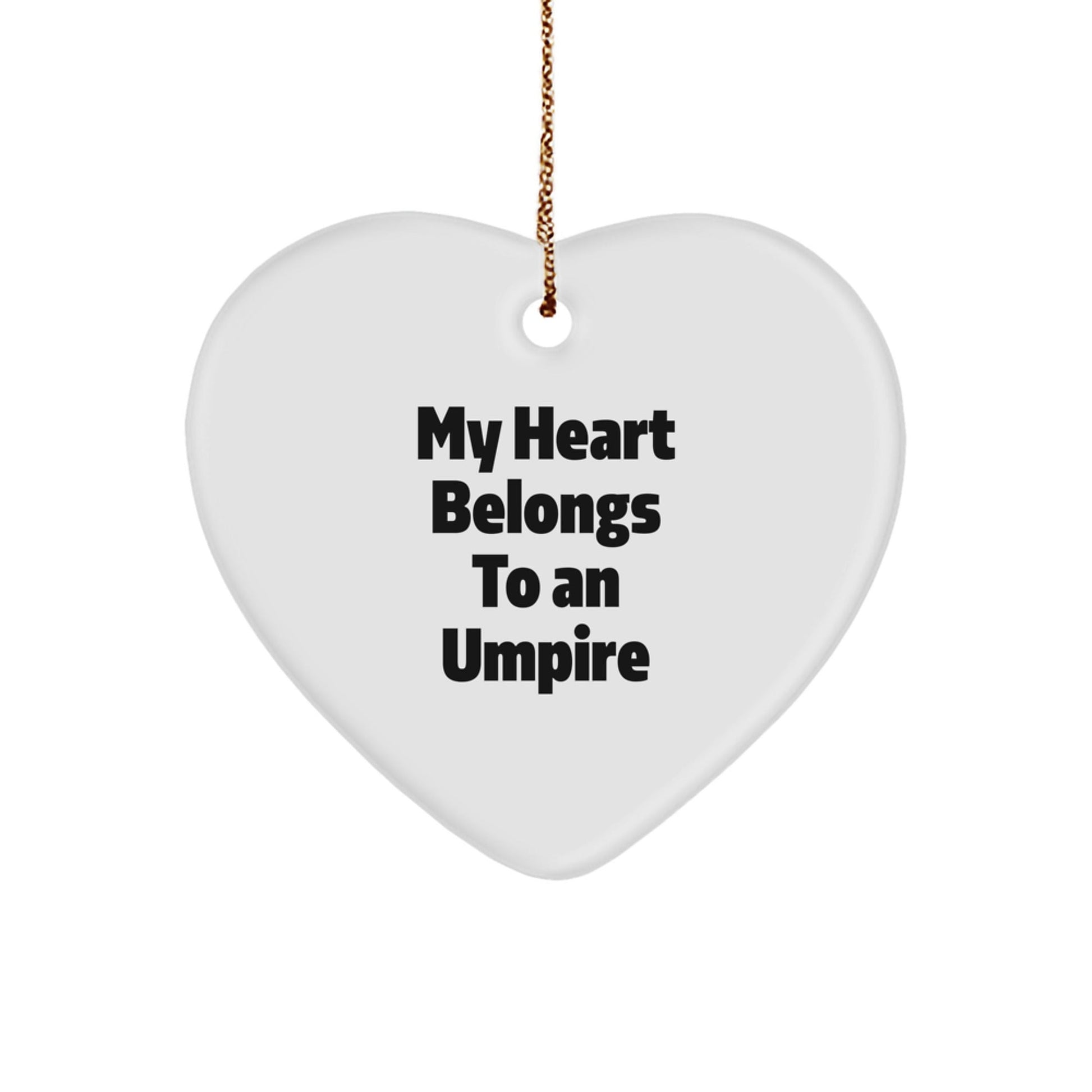 Umpire Heart Ornament, Funny Quote, Gift for Umpire, Christmas Unique Gifts from Friends, 'My Heart Belongs To An Umpire' - Victory Thru Vision