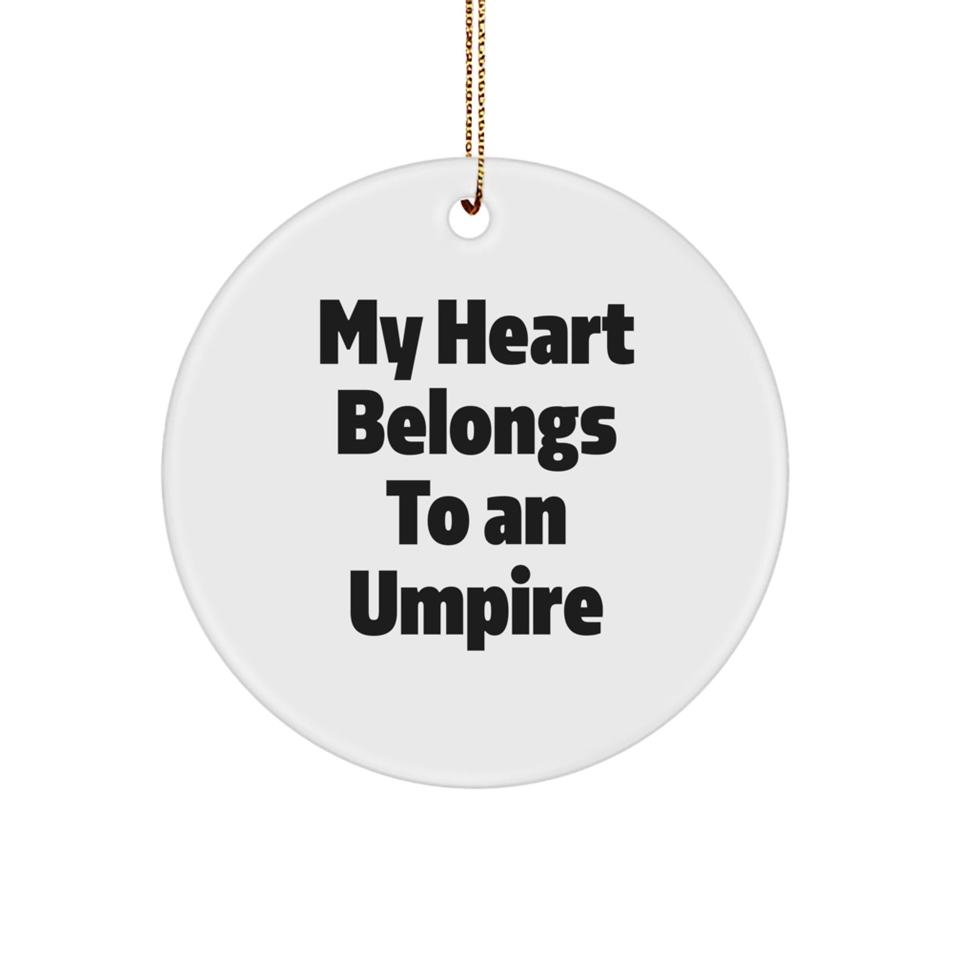 Umpire Lover's Christmas Unique Gift, 'My Heart Belongs To An Umpire', Circle Ornament, Gifts from Men to Friends, Unique Christmas Decorations - Victory Thru Vision