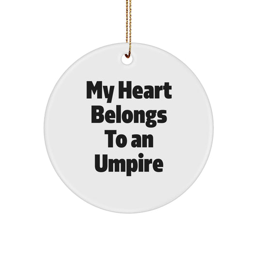 Umpire Lover's Christmas Unique Gift, 'My Heart Belongs To An Umpire', Circle Ornament, Gifts from Men to Friends, Unique Christmas Decorations - Victory Thru Vision