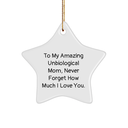 Unbiological Mom Gifts: Funny Star Ornament for Christmas, 'To My Amazing Unbiological Mom, Never Forget How Much I Love You.' Gifts from Men to Unbiological Mom, Unique Christmas Unique Gifts - Victory Thru Vision 