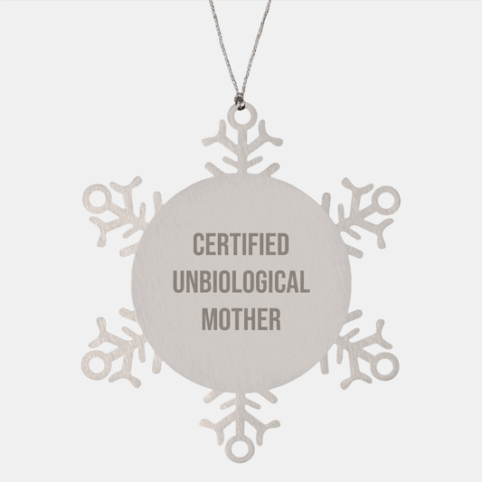 Unbiological Mother Gifts, Funny Quote Snowflake Ornament, Christmas Unique Gifts from Family, Unbiological Mother Snowflake Ornament, Gifts for Unbiological Mother - Victory Thru Vision