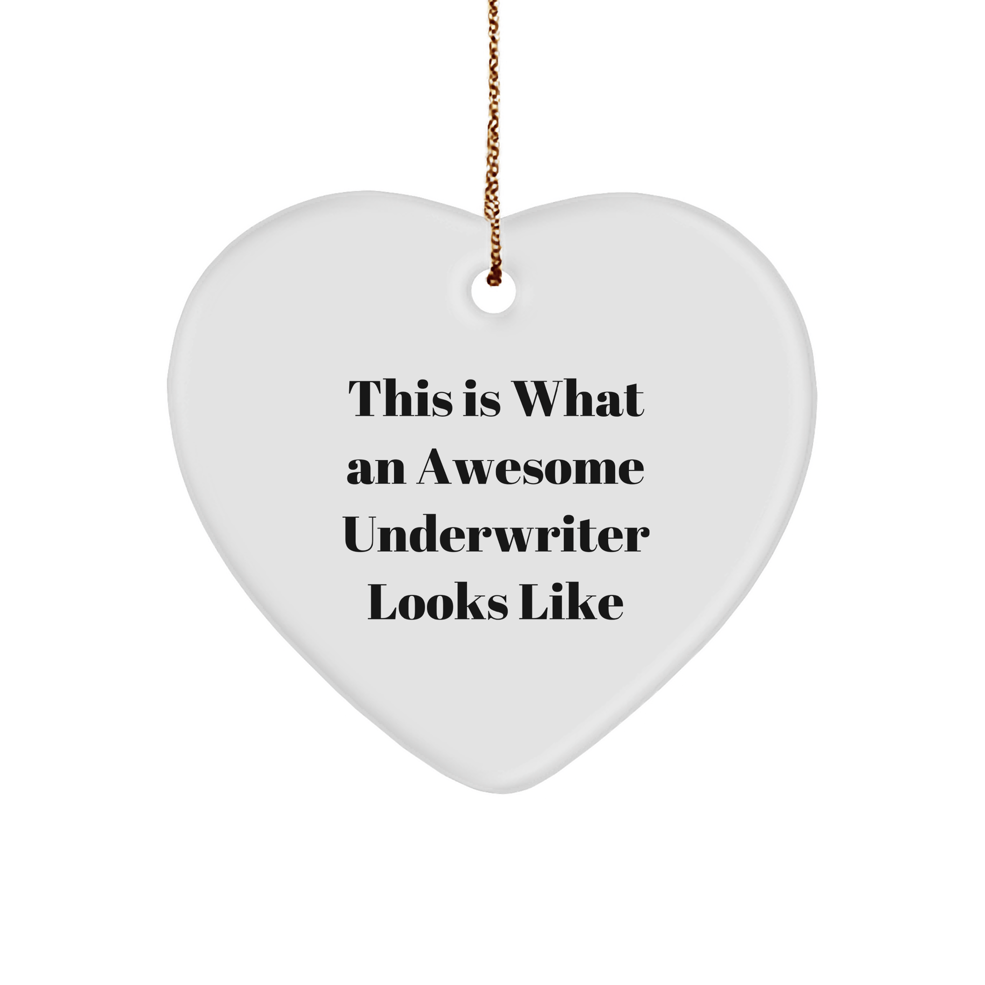Underwriter Gifts This Is What An Awesome Underwriter Looks Like Heart Ornament for Men, Women, Family, Friends, Coworkers, Christmas Unique Gifts from Underwriter - Victory Thru Vision 