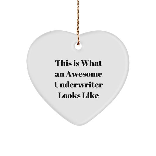 Underwriter Gifts This Is What An Awesome Underwriter Looks Like Heart Ornament for Men, Women, Family, Friends, Coworkers, Christmas Unique Gifts from Underwriter - Victory Thru Vision 
