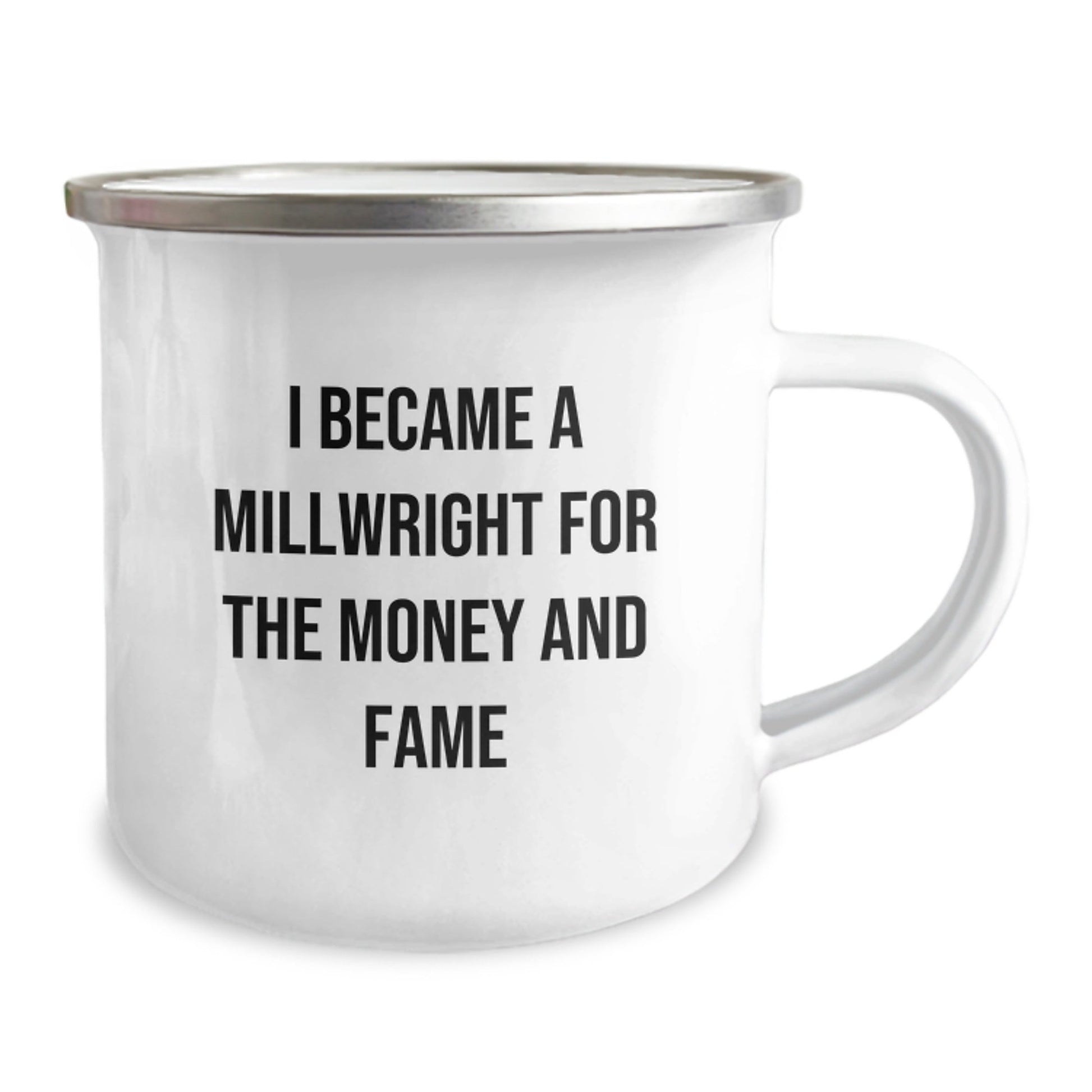 Unique Gifts from Friends or Family for Millwrights Who Became One for Money and Fame, Funny Camping Mug for Graduation - Victory Thru Vision