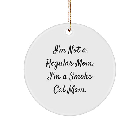 Unique Smoke Cat Mom Gifts from Friends for Smoke Cat Enthusiasts - Funny Circle Ornament, Christmas Decorations - Victory Thru Vision