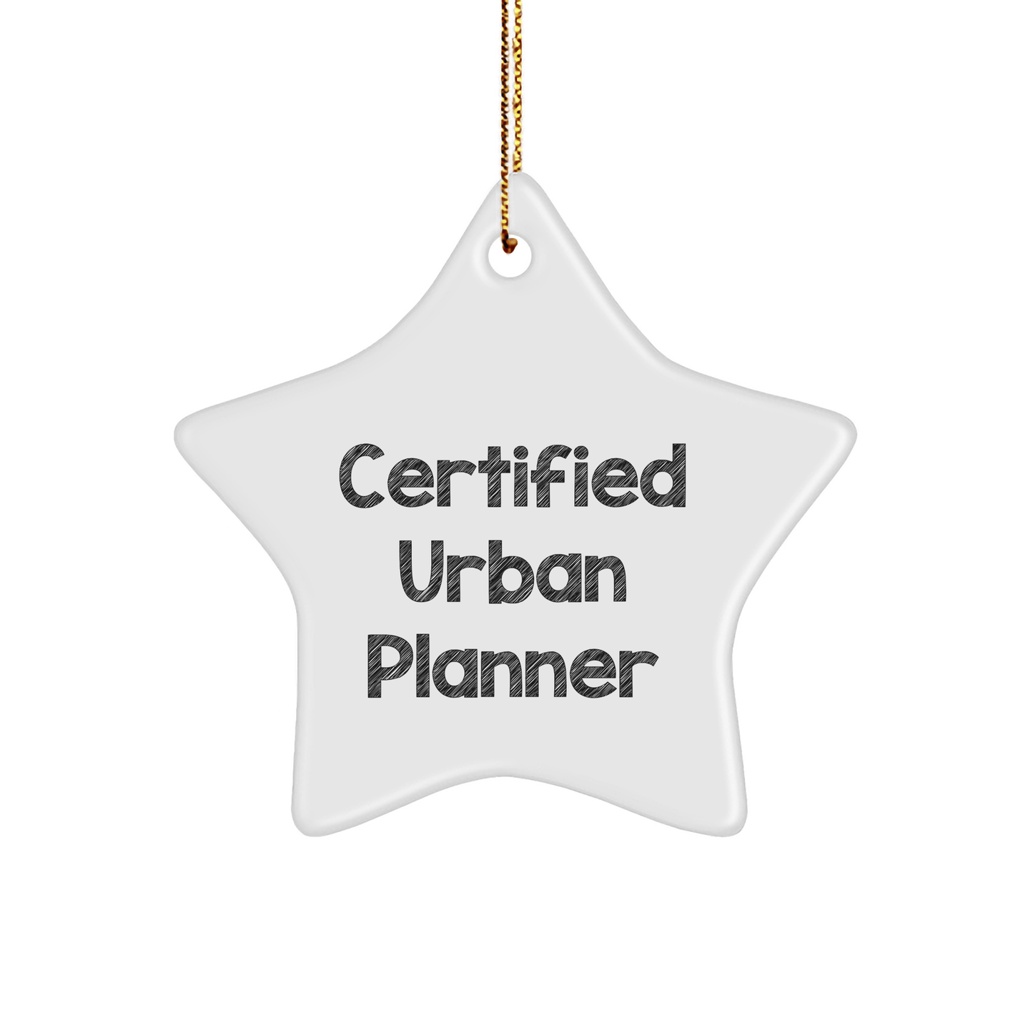 Urban Planner Certified Funny Star Ornament Gifts for Urban Planner Friends from Family Christmas Unique - Victory Thru Vision 