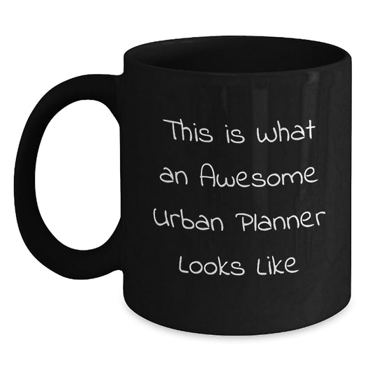 Urban Planner Gifts from Friends, Gifts for Urban Planner Graduation Unique, This Is What An Awesome Urban Planner Looks Like Funny Black Coffee Mug - Victory Thru Vision