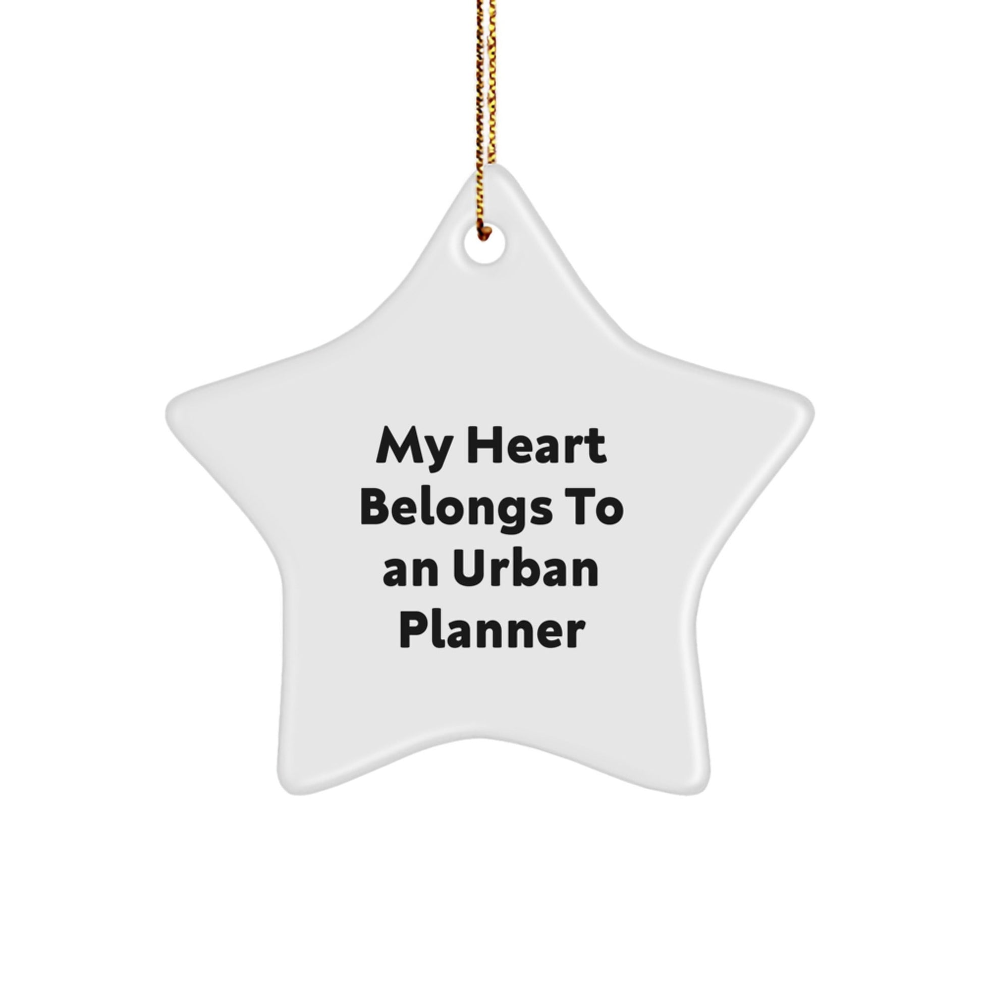 Urban Planner Gifts from Friends - My Heart Belongs To An Urban Planner Star Ornament for Christmas - Victory Thru Vision