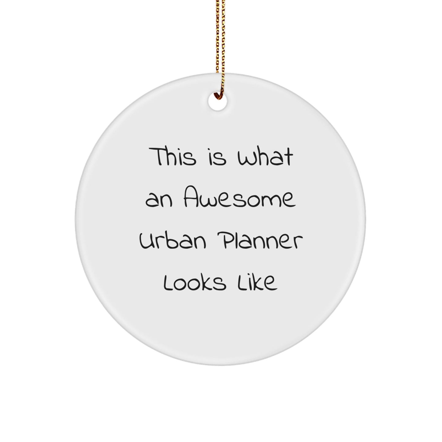 Urban Planner Gifts, This Is What An Awesome Urban Planner Looks Like, Circle Ornament, White, Christmas, Gifts from Family to Urban Planner - Victory Thru Vision