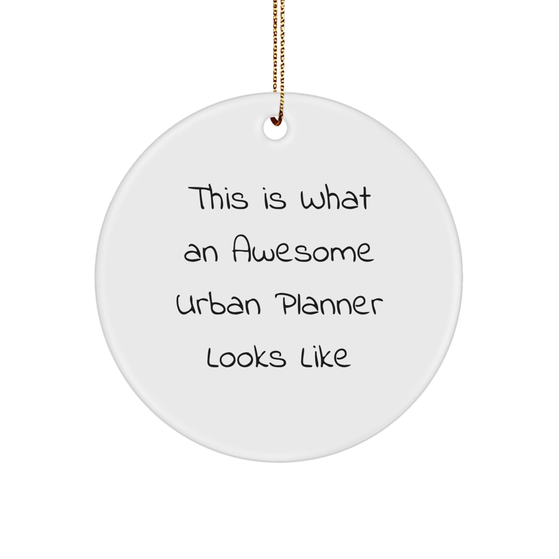 Urban Planner Gifts, This Is What An Awesome Urban Planner Looks Like, Circle Ornament, White, Christmas, Gifts from Family to Urban Planner - Victory Thru Vision
