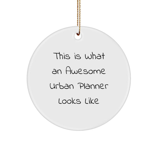 Urban Planner Gifts, This Is What An Awesome Urban Planner Looks Like, Circle Ornament, White, Christmas, Gifts from Family to Urban Planner - Victory Thru Vision