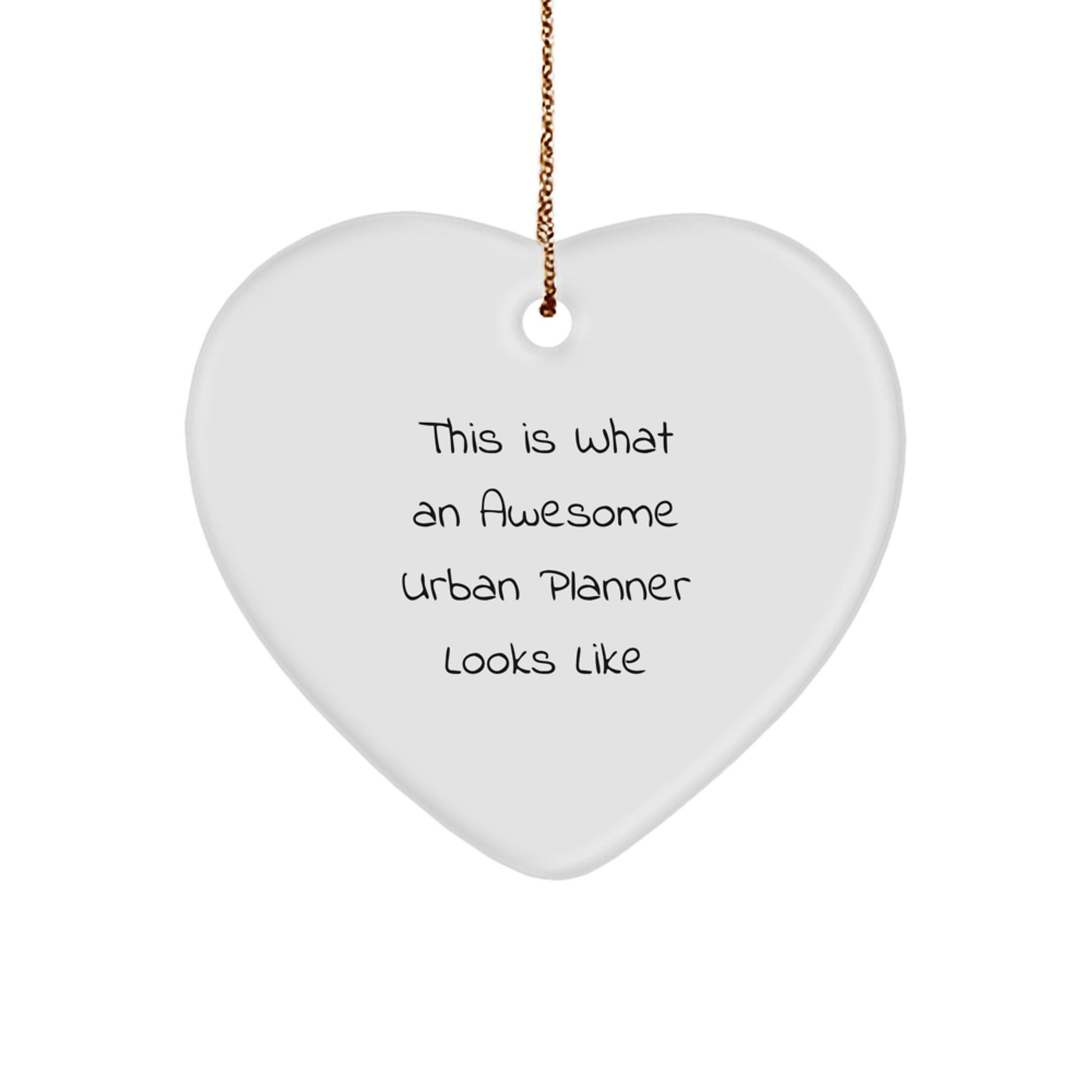 Urban Planner Gifts This Is What An Awesome Urban Planner Looks Like Heart Ornament, Funny Christmas Unique Gift for Urban Planner Friends, Gifts from Family, Gifts for Urban Planner - Victory Thru Vision