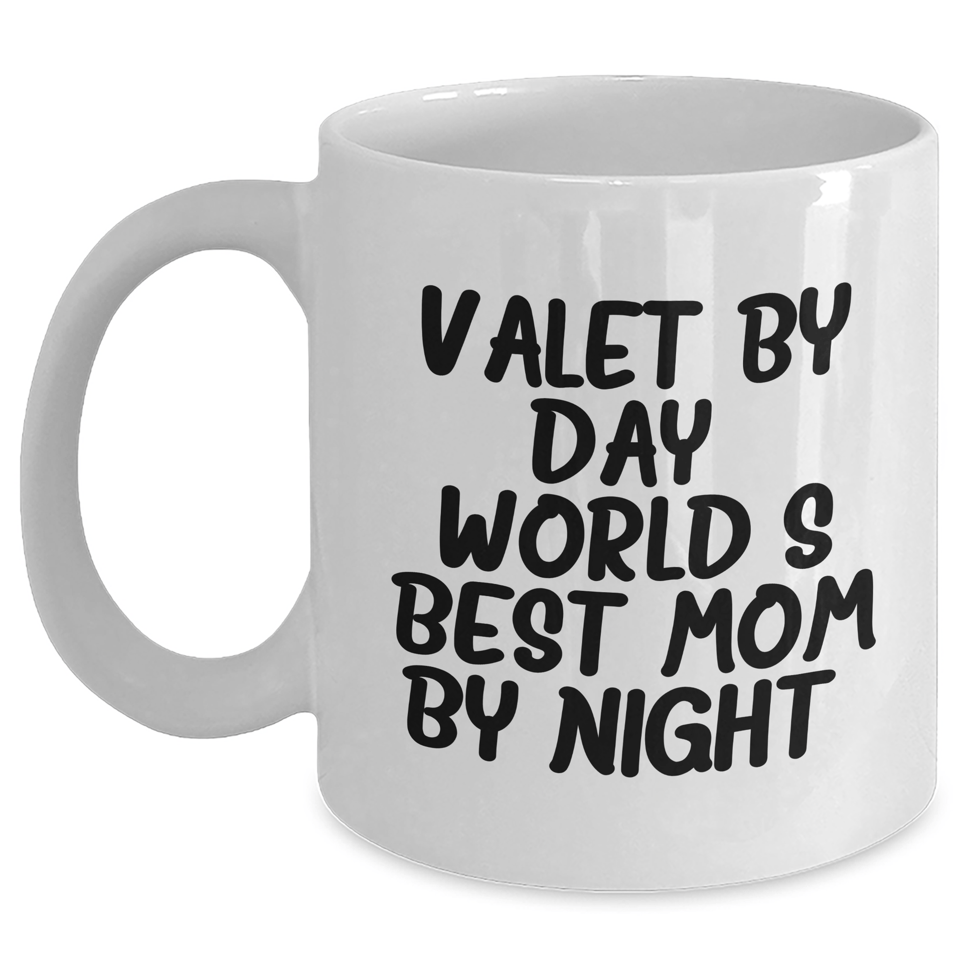 Valet By Day, World's Best Mom By Night. Funny Father's Day Unique Gift from Friends for Valet - Victory Thru Vision 