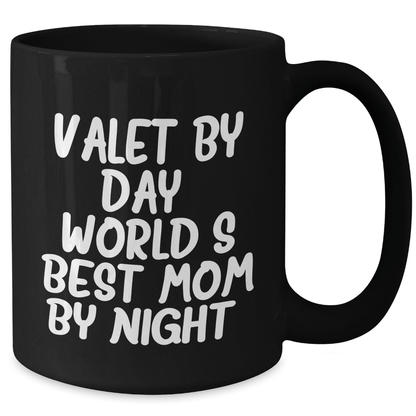 Valet Gifts by Day, Funny Coffee Mug for World's Best Mom by Night, Unique Father's Day Unique Gifts from Mom to Dad - Victory Thru Vision
