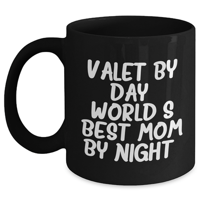 Valet Gifts by Day, Funny Coffee Mug for World's Best Mom by Night, Unique Father's Day Unique Gifts from Mom to Dad - Victory Thru Vision