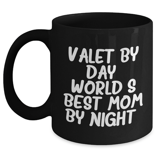 Valet Gifts by Day, Funny Coffee Mug for World's Best Mom by Night, Unique Father's Day Unique Gifts from Mom to Dad - Victory Thru Vision